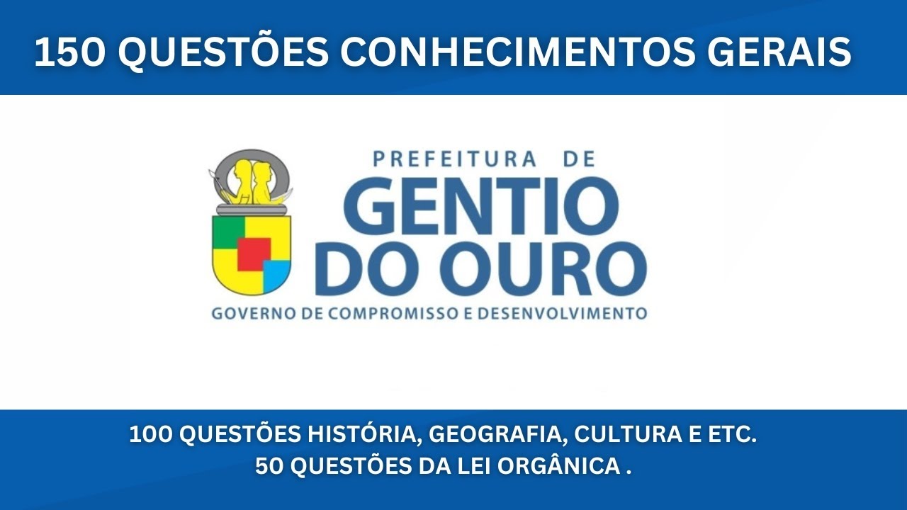 150 QUESTÕES INÉDITAS CONHECIMENTOS GERAIS CONCURSO DA PREFEITURA DE GENTIO DO OURO-BA