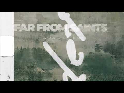 Far From Saints - The Weather Left To Go (Official Visualiser)