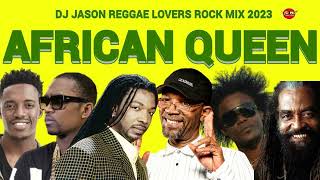 REGGAE LOVERS MIX 2026,AFRICAN QUEEN,BERES HAMMOND,JAH CURE,BUSY SIGNAL,MIKEY SPICE