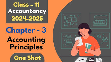 Accounting Principles | One Shot | Chapter-3 | 2024-2025 | Class 11 Accountancy | Animated