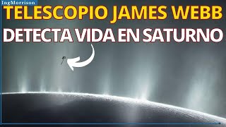 DESCUBRIMIENTO del TELESCOPIO ESPACIAL JAMES WEBB agua en encelado LUNA DE SATURNO buscan VIDA