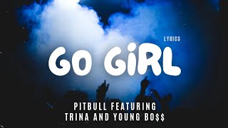 Pitbull featuring Trina and Young Bo$$ - Go Girl &quot;I party like a rockstar&quot; - Lyric Video