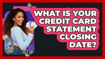 What Is Your Credit Card Statement Closing Date? - Crazy About Credit Cards