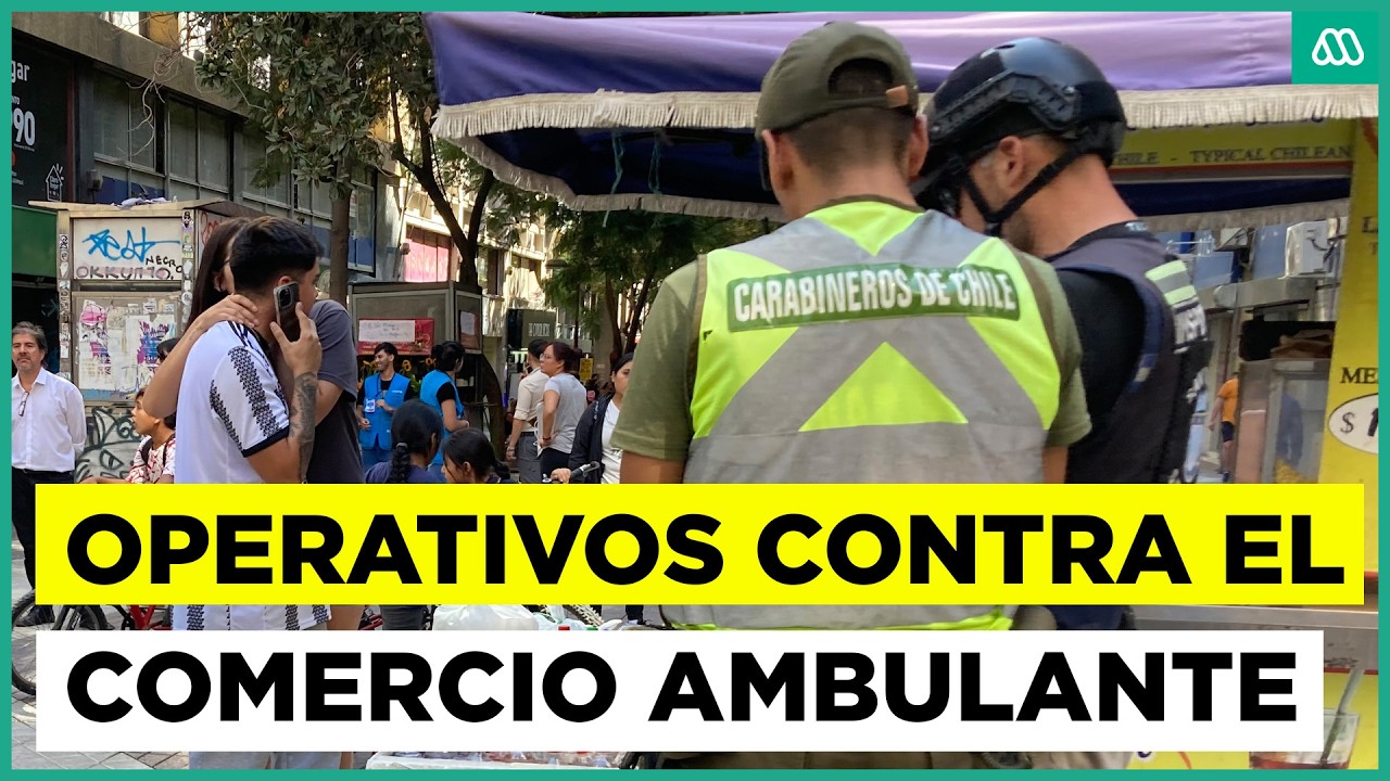 Masivos operativos contra el comercio ambulante en Santiago - YouTube