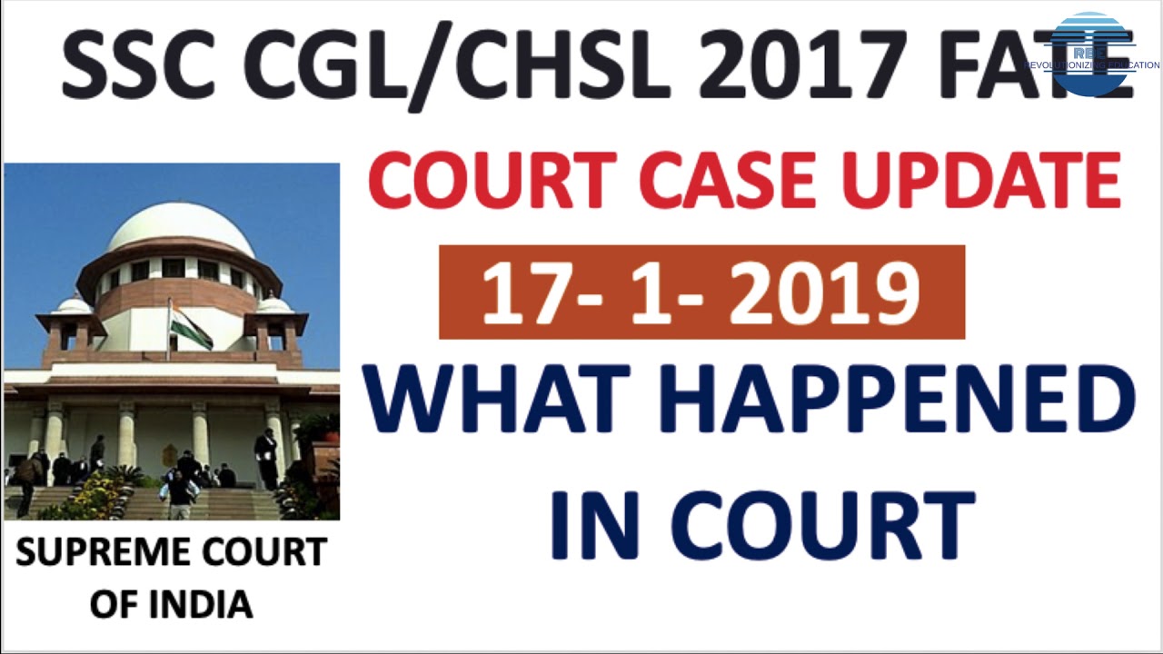 SSC CGL 2017 AND SSC CHSL 2017 COURT CASE UPDATE