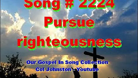 #2224- Pursue Righteousness - (1 Timothy 6:11 & 17-21)