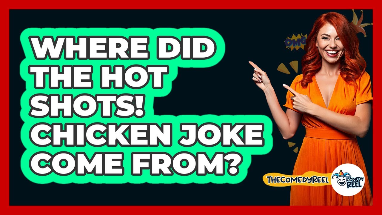 Where Did The Hot Shots! Chicken Joke Come From?