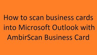 How to scan business cards into Outlook. screenshot 1
