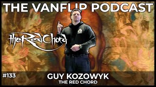 THE RED CHORD - Guy Kozowyk Interview - Lambgoat&#39;s Vanflip Podcast (Ep. #133)