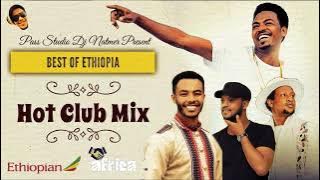 LATEST ETHIOPIAN HITS DJ NATMER CLUB MIX 2023🔥🔥🔥