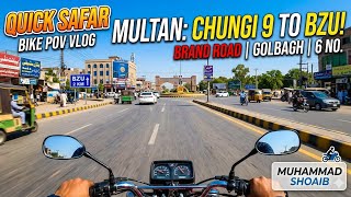 Multan Bike Ride: Chungi No. 9 to BZU | Brand Road, Golbagh & Chungi No. 6 (4K POVs)#multan