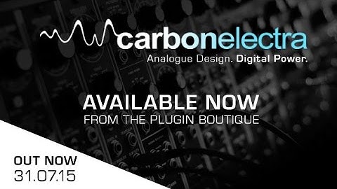 Carbon Electra Plugin - Analogue And Digital Synth Plugin - OUT NOW