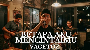 🎶 Cover – Betapa Aku Mencintaimu (Vagetoz) 🎤