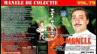 79-Manele vechi de colectie - Vali Vijelie va prezinta Ro-manele vol.1 2004