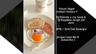 2 PRESET ALIGHT MOTION 3&2 UKURAN - DJ DALINDA X MY NECK MY BACK & DJ BAGAIKAN LANGIT OLD SLOW