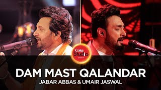Video thumbnail of "Coke Studio Season 10| Dam Mast Qalandar| Umair Jaswal & Jabar Abbas"