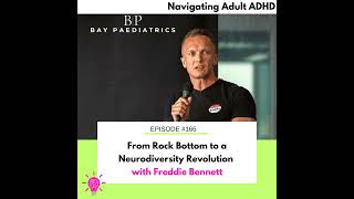 #166 From Rock Bottom to a Neurodiversity Revolution with Freddie Bennett