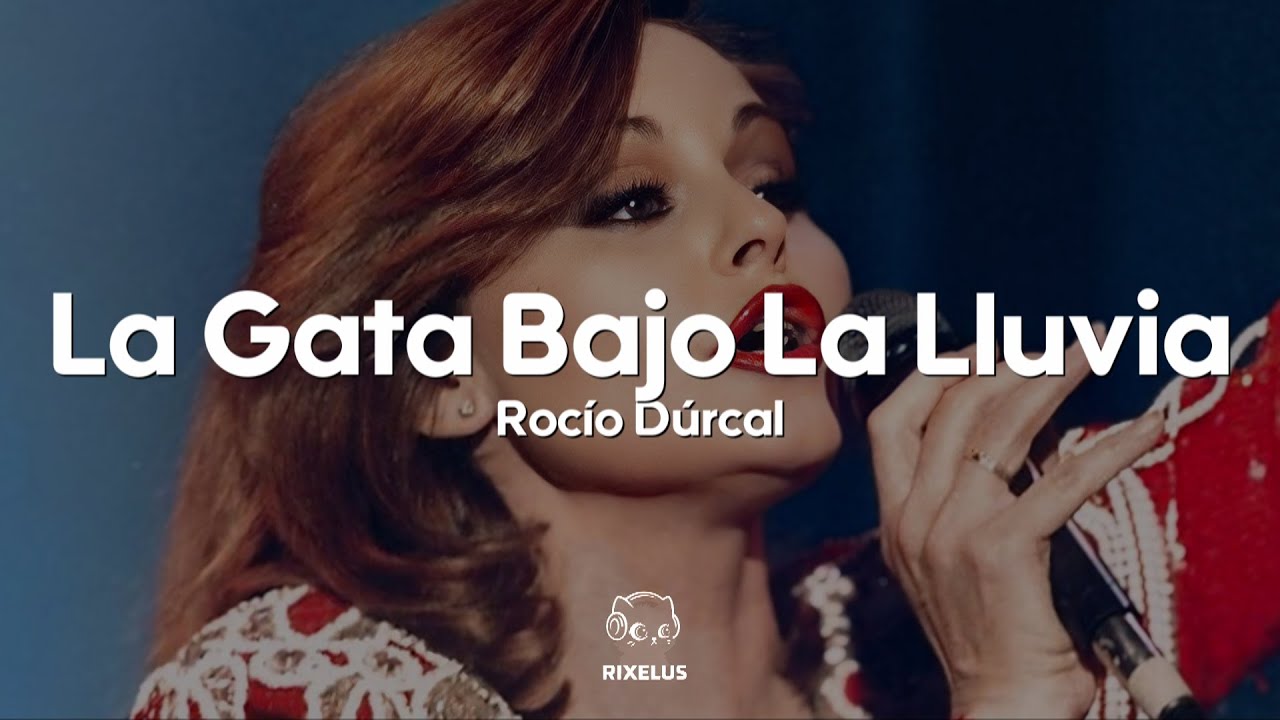 Rocío Dúrcal - La Gata Bajo La Lluvia (Letra)