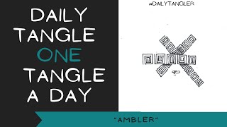 Daily Tangle AMBLER Pattern Focus | How to draw | #DailyTangler