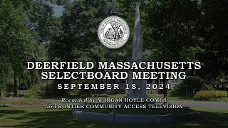 Deerfield Selectboard  -  September 18, 2024