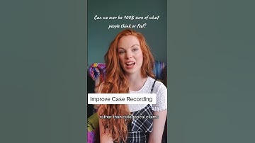 Social Work Case Recording Tips: Cautious vs. Categorical Claims