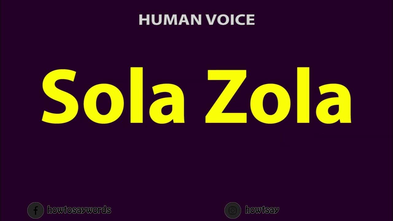 How to Pronounce Sola Zola YouTube