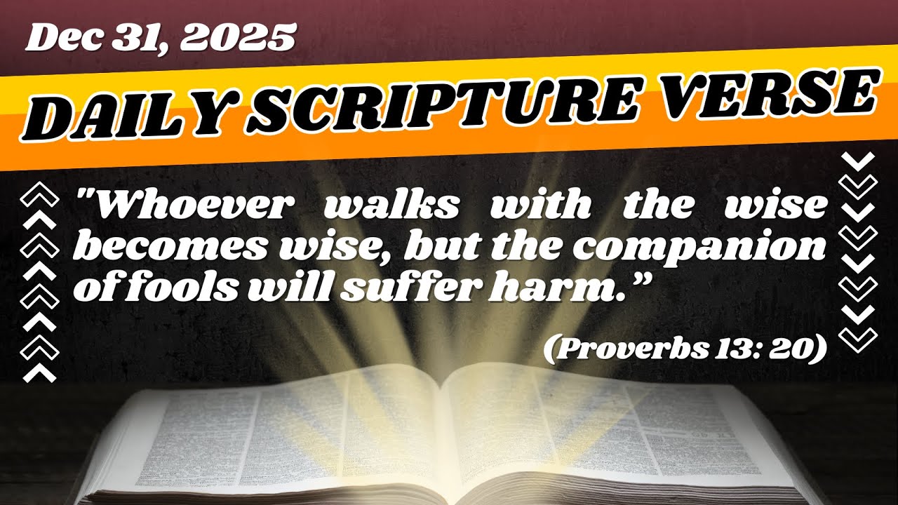 Daily Scripture Verse - Walk With The Wise - Choosing Holy Christian Friendships | 2025.12.31
