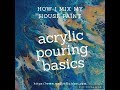 Acrylic Pouring Basics: How I mix my house paint for Pour Painting Bases