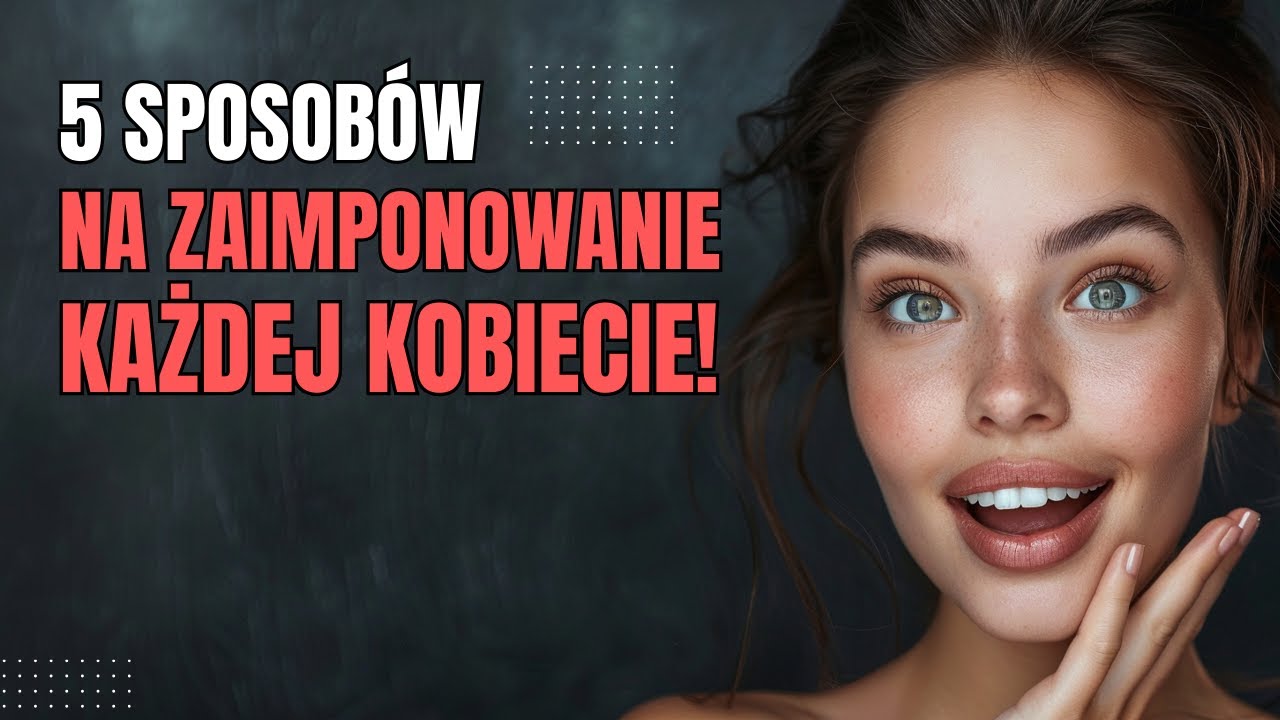 Jak ROZMAWIAĆ z kobietami? 5 sposobów stosowanych przez PRAWDZIWYCH MĘŻCZYZN!