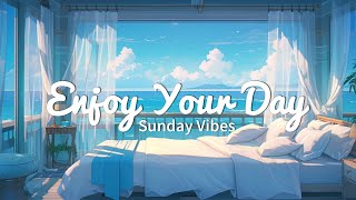 [洋楽BGM]ポジティブな雰囲気 気分を良くする心地よい曲 ~ Morning songs to start your Good Day - Sunday Vibes