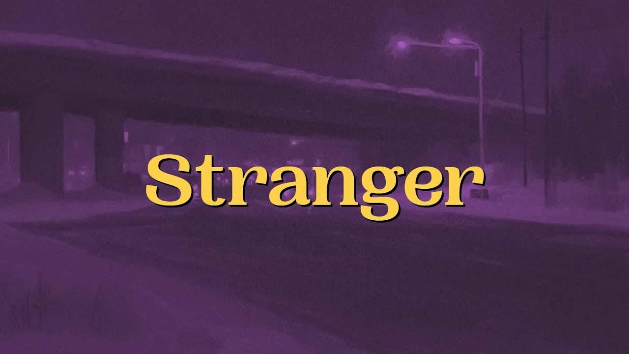 Jea Mira - Stranger (Lyrics) adlı videoyu YouTube'da izle Jea Mira - Stranger (Lyrics) adlı videoyu YouTube'da izle