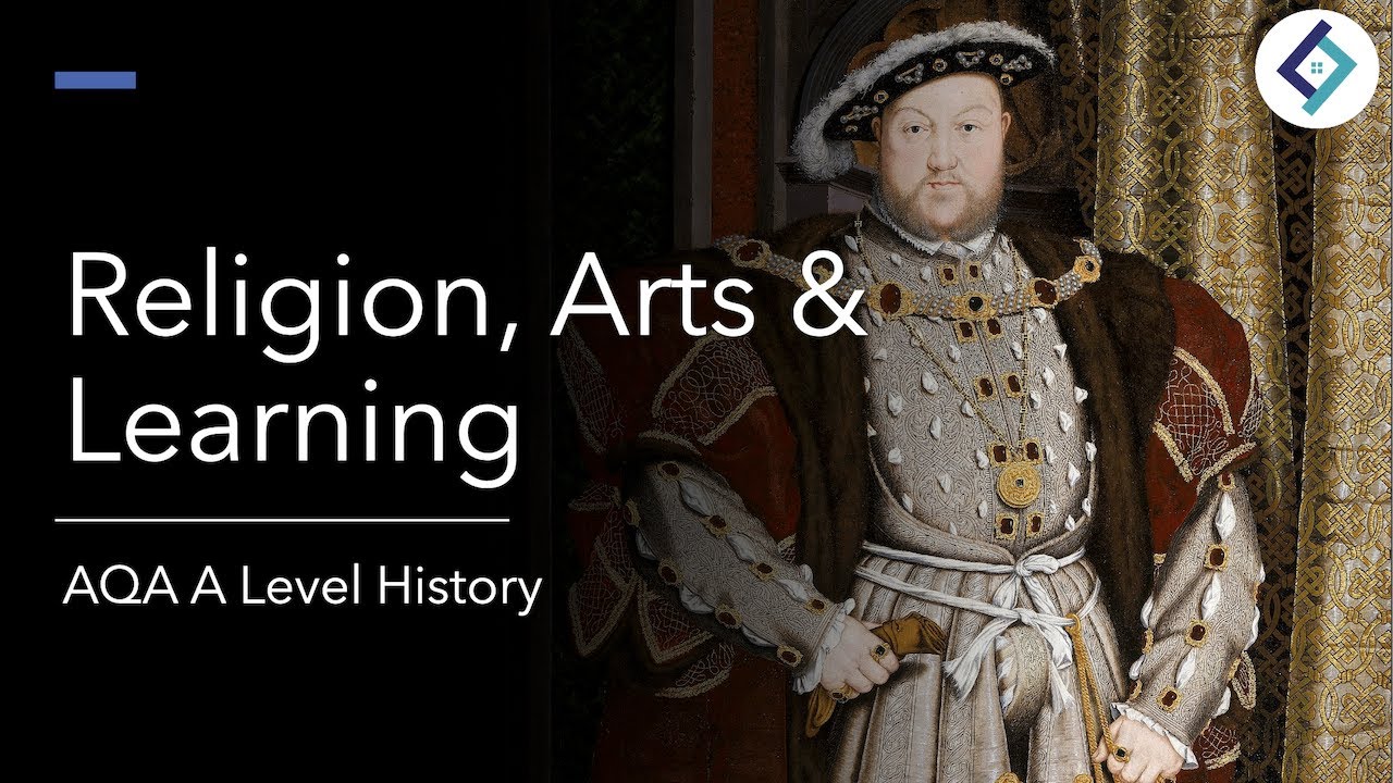 Henry VIII Religion, Arts & Learning | The Tudors | AQA A Level History ...
