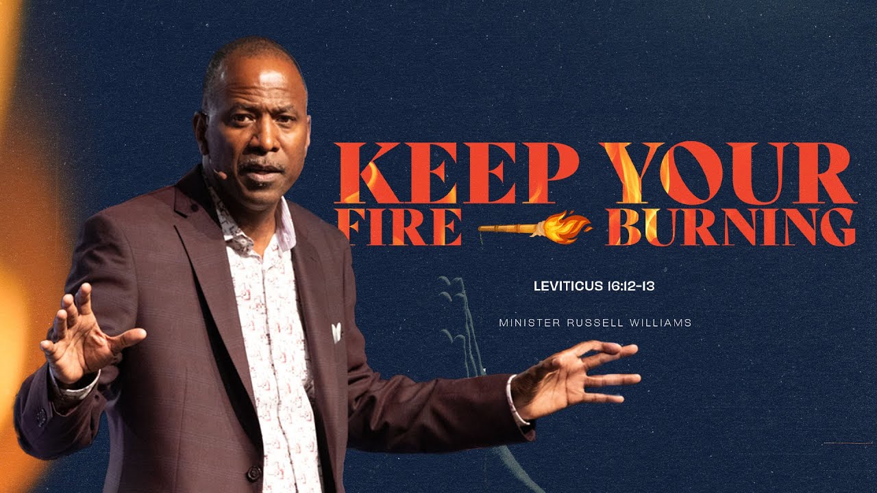 Min. Russell Williams || Keep Your Fire Burning || Linked UP Church ...