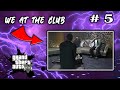 We Opened Up Our Own NIGHTCLUB - Funny AF GTA 5 Online Gameplay #5