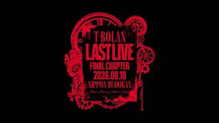 T-BOLAN LAST LIVE FINAL CHAPTER 2026.08.10 NIPPON BUDOKAN This Journey Never Ends