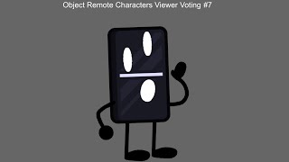 Object Remote Characters Viewer Voting Episode 7