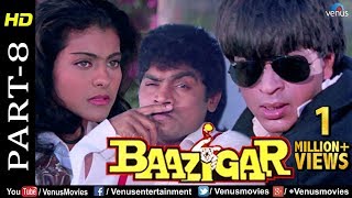 Baazigar - Part 8 | HD Movie | Shahrukh Khan, Kajol, Shilpa Shetty | Evergreen Blockbuster Movie