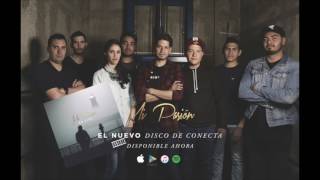 Video thumbnail of "Conecta - Mi Pasión (6 Sólo Tú Eres Dios)"