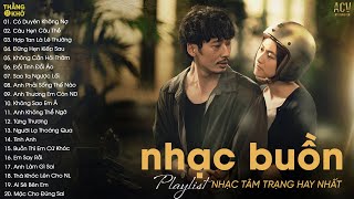 20 Ca Khúc Nhạc Buồn Tâm Trạng Hay Nhất - Playlist Nhạc Ballad buồn -Nhạc Ballad Buồn Tâm Trạng 2024