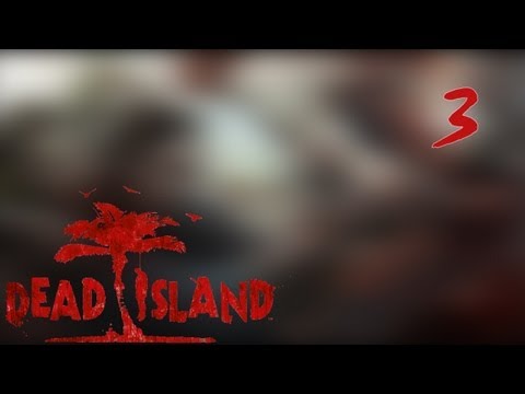 Видео: Dead Island прохождение с Карном. Часть 3