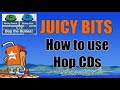 Juicy bits  how to use hop cds