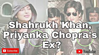 Priyanka Chopra Finally Talks About Her Ex Shahrukh Khan