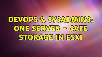 DevOps & SysAdmins: One server - Safe storage in esxi (2 Solutions!!)