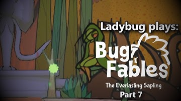 Ladybug plays: Bug Fables The Everlasting Sapling: part 7