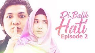 DI BALIK HATI Eps 2 - Web Series Inspirasi