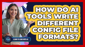 How Do AI Tools Write Different Config File Formats?