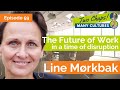The future of work in a time of disruption with line mrkbak two chaps  many cultures ep 59