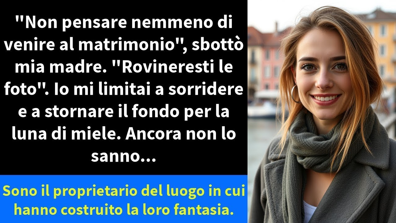 Non pensare nemmeno di venire al matrimonio , sbottò mia madre   Rovineresti le foto