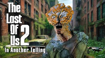 The Last Of Us ( Season 2 ) : In Another Telling