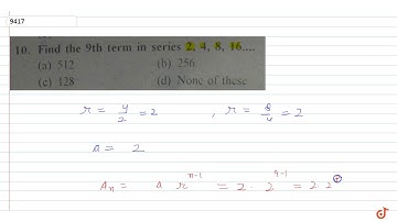 Find the `9^(th)` term in series 2,4,8,16....